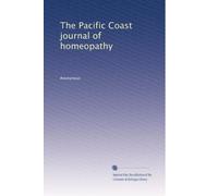 The Pacific Coast journal of homeopathy: Volume 19