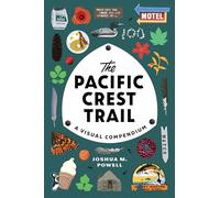 The Pacific Crest Trail: A Visual Compendium