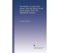 The Pacific, its past and future and the policy of the great powers from the eighteenth century (1919)