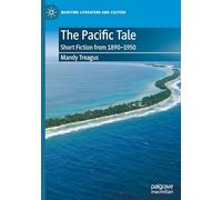 The Pacific Tale: Short Fiction from 1890-1950 (Maritime Literature and Culture)