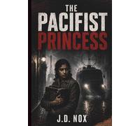 The Pacifist Princess: The Declassified True Story of Noor Inayat Khan, the Gestapo's Lethal Radio Game, and the S.O.E.'s Bravest Spy (Declassified: World War II)