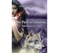 THE PACK OF AMAROK: ENTHRALLED BY HER MAGIC - A FANTASY SHIFTER ROMANCE ( THE PACK OF AMAROK BOOK 2 ) (THE PACK OF AMAROK TRILOGY - FANTASY SHIFTER ROMANCE)