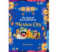 The Pack of Poo Celebrate in Mexico City (Karen R Lacy Children's Books)