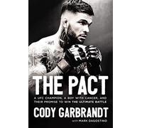 The Pact: A UFC Champion, a Boy with Cancer, and Their Promise to Win the Ultimate Battle