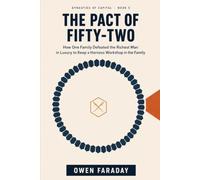 The Pact of Fifty-Two: How One Family Defeated the Richest Man in Luxury to Keep a Harness Workshop in the Family (Dynasties of Capital)