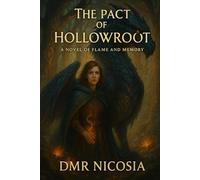 The Pact of Hollowroot: A Novel of Flame and Memory (The Memory-Bound Chronicles)