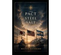 THE PACT OF STEEL AND SALT: Japan & Argentina's Forgotten Alliance
