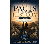 THE PACTS THAT MADE HISTORY - VOL. I: Fear, Shame, Love, Power, and the Hidden Psychology of Famous Relationships: A Companion to the Protective Dyad Series