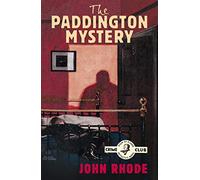 The Paddington Mystery: A Classic Golden Age Detective Story of Murder and Suspense