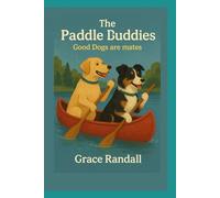 THE PADDLE BUDDIES: GOOD DOGS ARE MATES