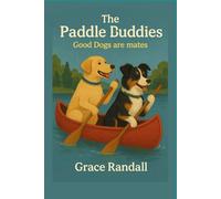 THE PADDLE BUDDIES: GOOD DOGS ARE MATES