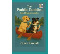 THE PADDLE BUDDIES: GOOD DOGS ARE MATES