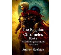 The Pagalan Chronicles Book 1: Search for Morganuke’s Roots