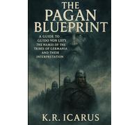 The Pagan Blueprint: A Guide to Guido von List’s The Names of the Tribes of Germania And Their Interpretation (A Mystical Deep Dive)