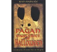 The Pagan Mysteries of Halloween: Celebrating the Dark Half of the Year