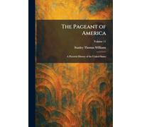 The Pageant of America: A Pictorial History of the United States
