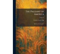 The Pageant of America: Builders of the Republic