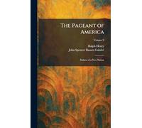 The Pageant of America: Makers of a New Nation