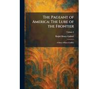 The Pageant of America: The Lure of the Frontier: A Story of Race Conflict
