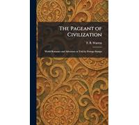 The Pageant of Civilization: World Romance and Adventure as Told by Postage Stamps
