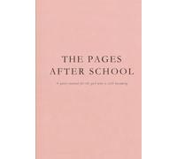 The Pages After School: A literary journal of girlhood