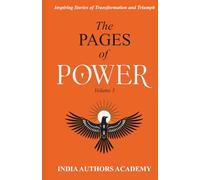 The Pages of Power Volume 3: Inspiring Stories of Transformation and Triumph (Become Unstoppable)