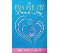 The Pain and Joy of Breastfeeding