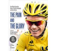 The Pain and the Glory: The Official Team Sky Diary of the Giro Campaign and Tour Victory