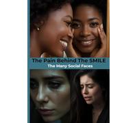 The Pain Behind The SMILE: The Many Social Faces