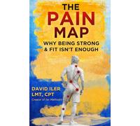 The Pain Map: Why Being Strong & Fit Isn't Enough
