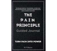 The Pain Principle Guided Journal: Turn Pain Into Power