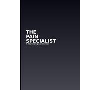 THE PAIN SPECIALIST: Inspired by True Events - A Story of Control, Trauma, and Survival