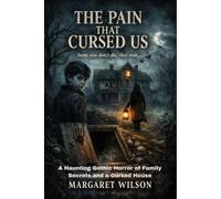 The Pain That Cursed Us: Some sins don’t die, they wait. A Haunting Gothic Horror Story Where The Past Never Truly Dies.