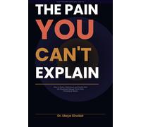 The Pain You Can't Explain: How to Name, Understand, and Finally Heal the Emotional Damage You've Been Carrying in Silence (The Invisible Wounds Series)