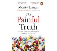 The Painful Truth: The new science of why we hurt and how we can heal