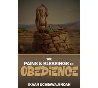 The Pains and Blessings of Obedience