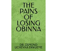 THE PAINS OF LOSING OBINNA
