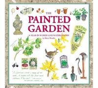 The Painted Garden: A Year in Words and Watercolours