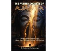 The Painted Goddess of Ajanta: Ancient Indian Forbidden Love: Ajanta Cave The Mystery Of Love, in 5th Century