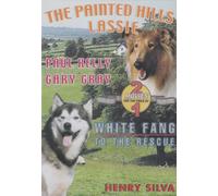 The Painted Hills: Lassie / White Fang To The Resc