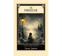 The Painted Lie: A Bee Alder Mystery
