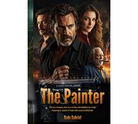 The Painter: Art as a weapon, love as a victim, and ambition as a trap" A journey in search of truth with every brushstroke.