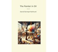 The Painter in Oil (Classic Books)