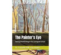 The Painter’s Eye: Seeing and Working in the Leningrad School (The Art Series)