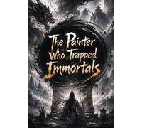 The Painter Who Trapped Immortals