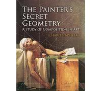 The Painter's Secret Geometry: A Study of Composition in Art (Dover Books on Fine Art)