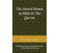 The Paired Names of Allah in the Qur’an: A Reflective Study of the Divine Names in Their Qur’anic Pairings