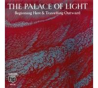 The Palace Of Light - Beginning Here And Travelling Outward