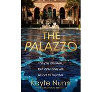 The Palazzo: A thrilling destination murder mystery from the internationally bestselling author of The Silk House and The Botanist's Daughter, perfect for fans of Lucy Foley and Pip Drysdale