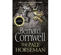 The Pale Horseman: The epic Sunday Times bestselling historical fiction novel set in Saxon England: Book 2 (The Last Kingdom Series)